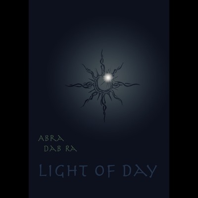 Light of day/Abra Dab Ra