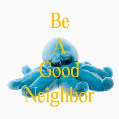 Be A Good Neighbor