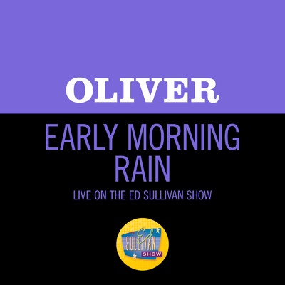 Early Morning Rain (Live On The Ed Sullivan Show, March 21, 1971)/オリヴァー