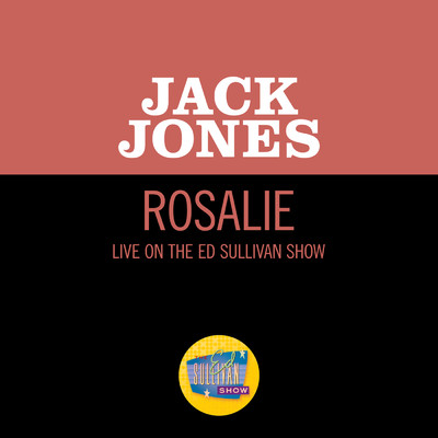 シングル/Rosalie (Live On The Ed Sullivan Show, March 15, 1964)/ジャック・ジョーンズ