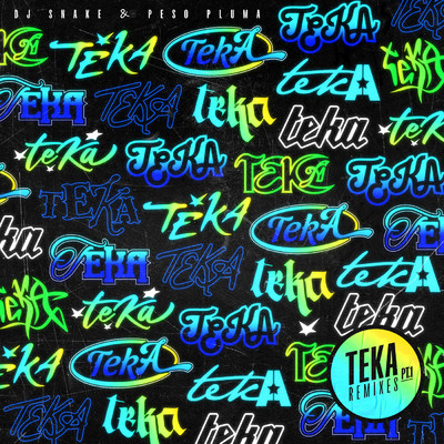 Teka (Explicit) (featuring Peso Pluma／Remixes Pt. 1)/DJスネイク