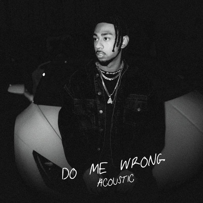 アルバム/DO ME WRONG (Explicit) (Acoustic)/SAHXL