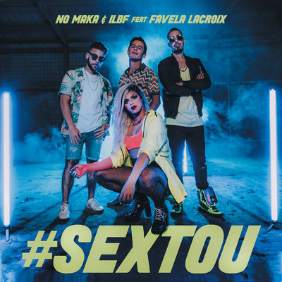#Sextou (Explicit) (featuring Favela Lacroix)/No Maka／ILBF