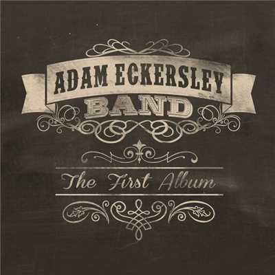 The First Album (Explicit)/Adam Eckersley Band