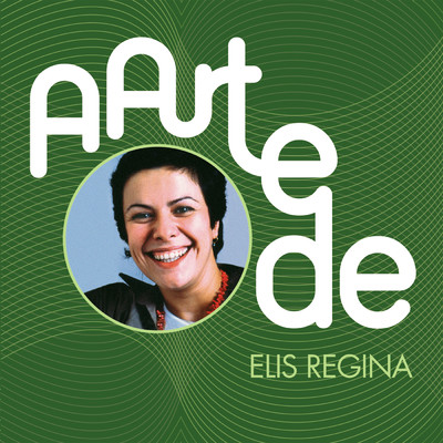 アルバム/A Arte De Elis Regina/エリス・レジーナ