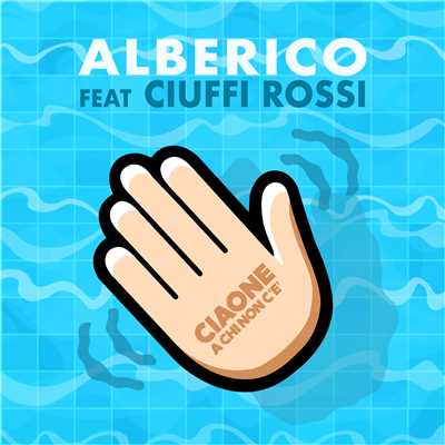CIAONE A Chi Non C'E (featuring Ciuffi Rossi)/Alberico