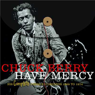 アルバム/Have Mercy -  His Complete Chess Recordings 1969 - 1974/チャック・ベリー
