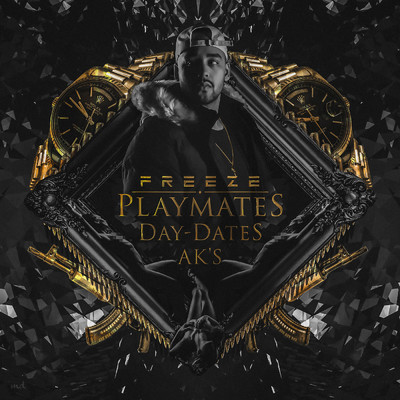 Playmates, Day-Dates, Ak's/Freeze