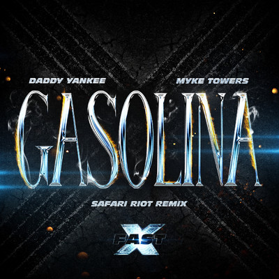 シングル/Gasolina (featuring マイク・タワーズ)/ダディー・ヤンキー／Fast & Furious: The Fast Saga