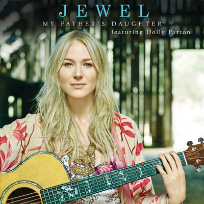 My Father's Daughter (featuring Dolly Parton)/JEWEL