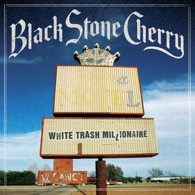 シングル/White Trash Millionaire/Black Stone Cherry