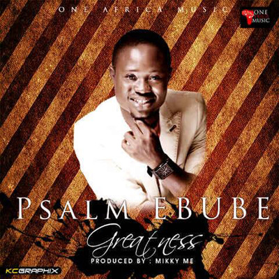 Greatness/Psalm Ebube