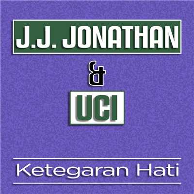 Ketegaran Hati/J.J. Jonathan & Uci