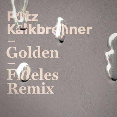 シングル/Golden (Fideles Remix) [Extended Mix]/Fritz Kalkbrenner