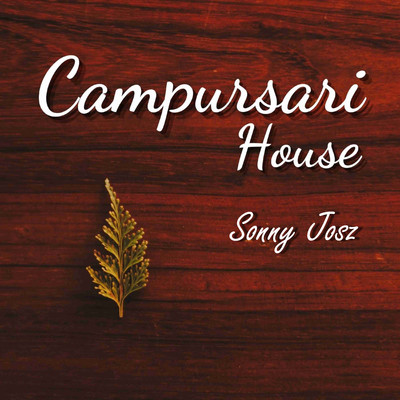 Campursari House/Sonny Josz