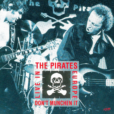 Don't Munchen It！ - Live In Europe 78/The Pirates