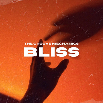 Bliss/The Groove Mechanics