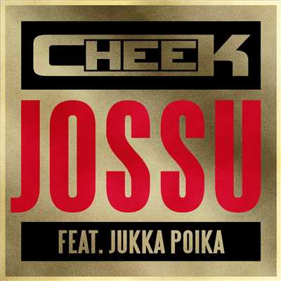 Jossu (feat. Jukka Poika)/Cheek