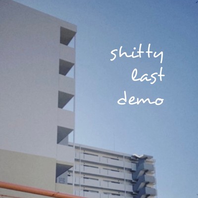 shitty last demo/dat kids