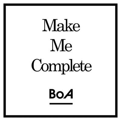 Make Me Complete/BoA