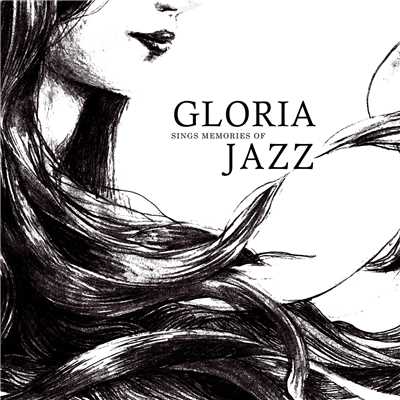 GLORIA sings memories of JAZZ/GLORIA