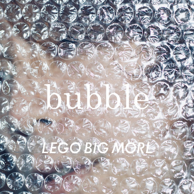 シングル/bubble/LEGO BIG MORL