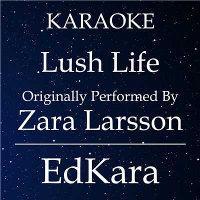 シングル/Lush Life (Originally Performed by Zara Larsson) [Karaoke No Guide Melody Version]/EdKara