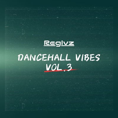 アルバム/DanceHallVibes, Vol.3/Reglvz