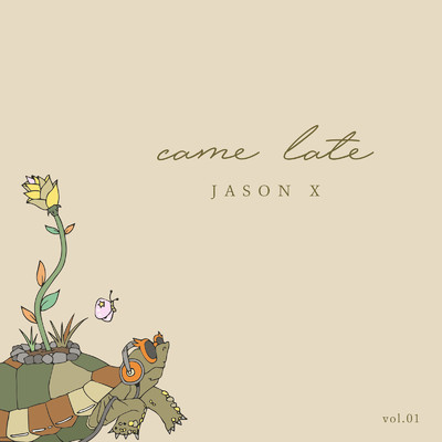 アルバム/came late vol.01/JASON X