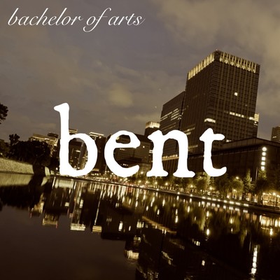 bent/bachelor of arts