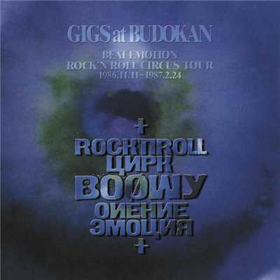 アルバム/GIGS at BUDOKAN BEAT EMOTION ROCK'N ROLL CIRCUS TOUR 1986.11.11～1987.2.24 (Live)/BOφWY