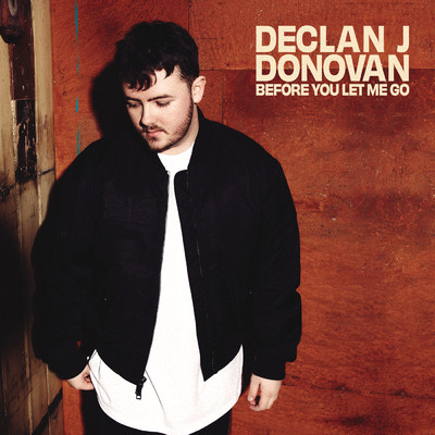 シングル/Before You Let Me Go/Declan J Donovan