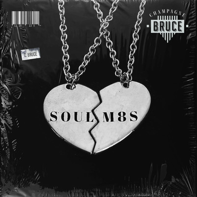 シングル/Soulm8s/Champagne Bruce