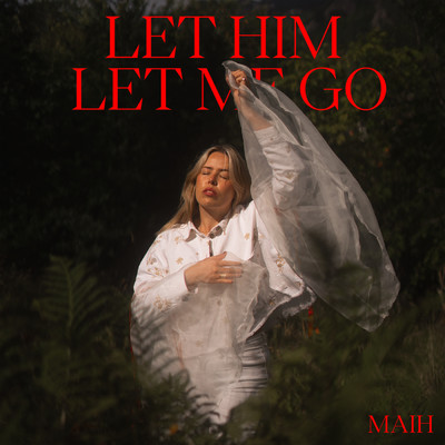 Let Him Let Me Go/MAIH