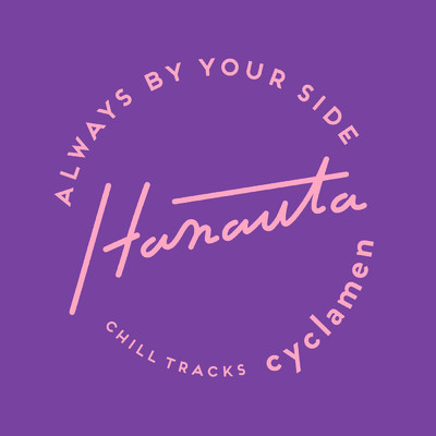 Hanauta Chill Tracks -cyclamen-/Hanauta Chill Tracks