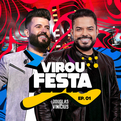 Virou Festa (Ao Vivo ／ EP 1)/Douglas & Vinicius