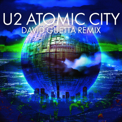 Atomic City (David Guetta Remix)/U2