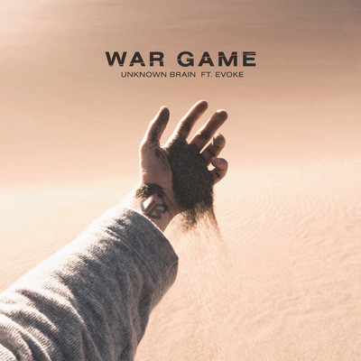 War Game (featuring Evoke)/Unknown Brain