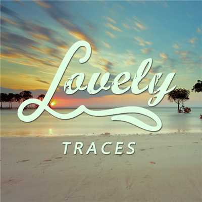 Traces (Radio Dub)/Lovely