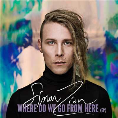 Where Do We Go From Here - EP (Explicit)/Simon Zion