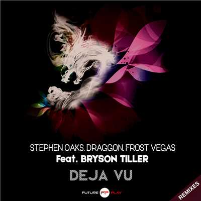 Deja vu (Explicit) (featuring Bryson Tiller／Robin Tune & Danny Carlson Remix)/Stephen Oaks／Draggon／Frost Vegas