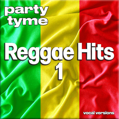 アルバム/Reggae Hits 1 - Party Tyme (Vocal Versions)/Party Tyme