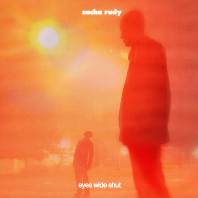 シングル/Eyes Wide Shut/Sacha Rudy