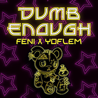 シングル/Dumb Enough (feat. Yoflem)/Feni