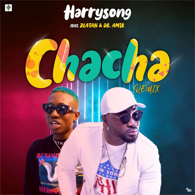 Chacha (feat. Zlatan and Dr. Amir) [Remix]/Harrysong