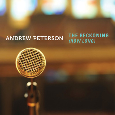 シングル/The Reckoning (How Long)/Andrew Peterson