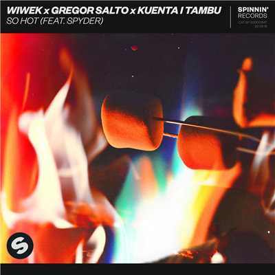 So Hot (feat. Spyder)/Wiwek x Gregor Salto x Kuenta I Tambu
