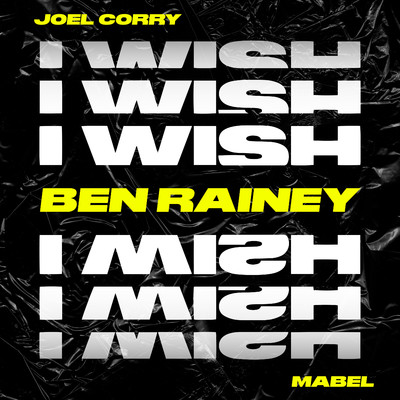 I Wish (feat. Mabel) [Ben Rainey Remix]/Joel Corry
