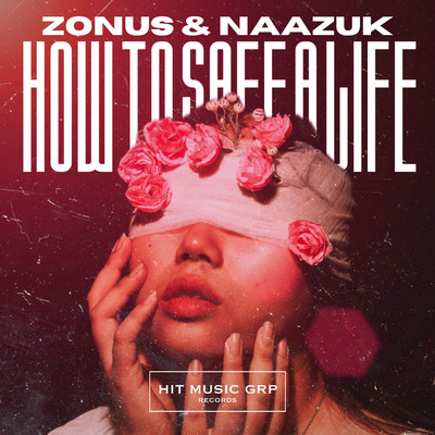 How To Save A Life/Zonus & NAAZUK