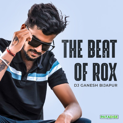 シングル/The Beat of Rox/Dj Ganesh Bijapur